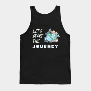 Let's Start The Journey Tank Top